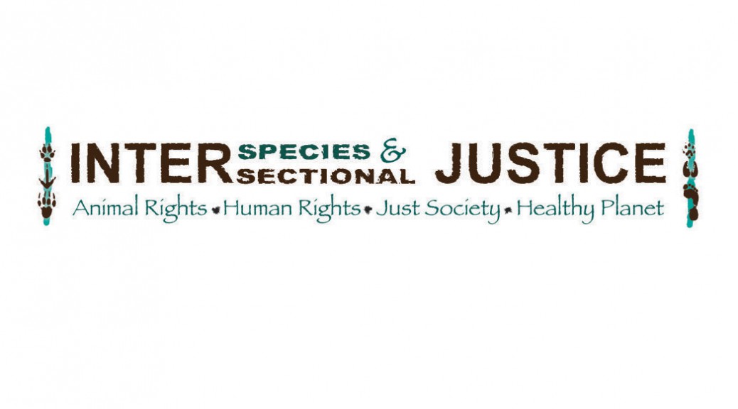 Interspecies & Intersectional Justice
